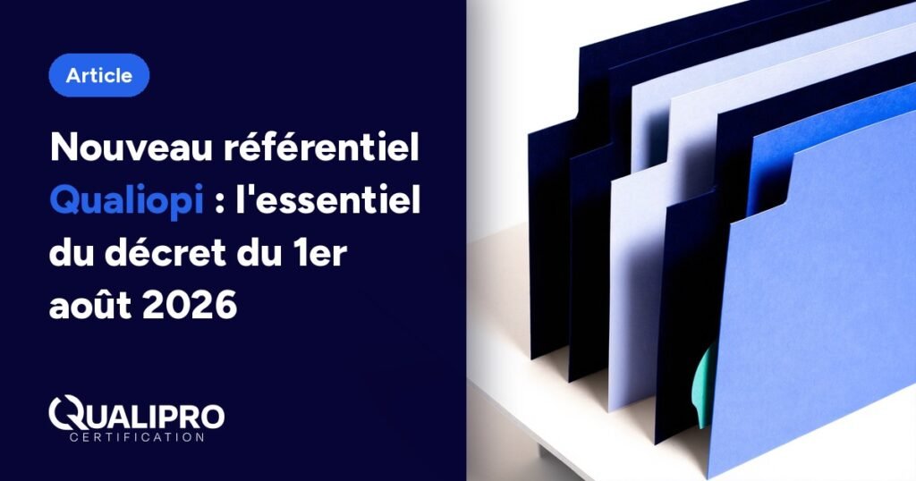 Nouveau référentiel Qualiopi : l'essentiel du décret du 1er août 2026